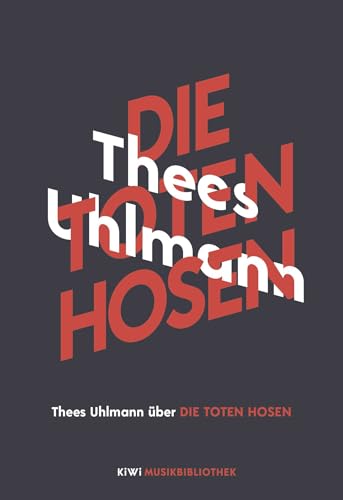 Thees Uhlmann über Die Toten Hosen von Kiepenheuer & Witsch GmbH